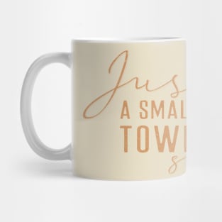 Just a small town girl Mug